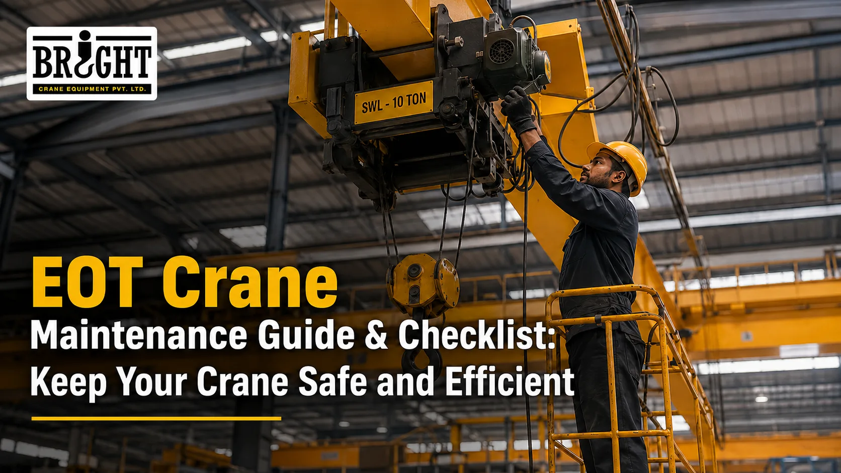 EOT Crane Maintenance Guide & Checklist: Keep Your Crane Safe and Efficient