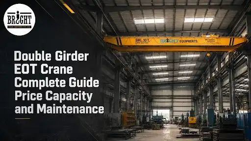 Double Girder EOT Crane: Price, Capacity & Complete Buying Guide for Indian Factories